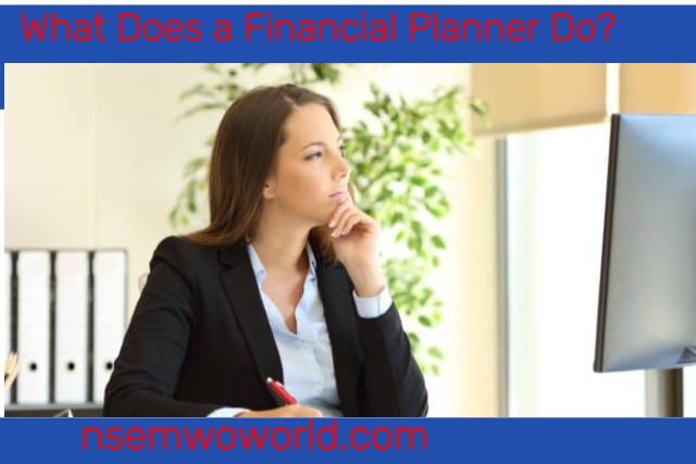 What Does a Financial Planner Do?